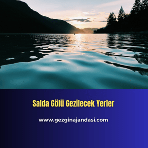 Salda Gölü Gezilecek Yerler