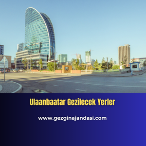 Ulaanbaatar gezilecek yerler